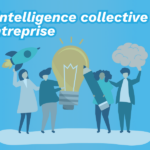 L'intelligence collective en entreprise